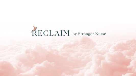 RECLAIM by Stronger Nurse