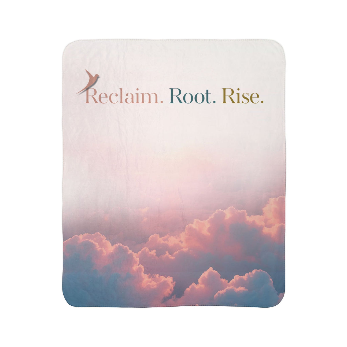 Nurse Sherpa Blanket — blush sky fading to coral sunset clouds with "Reclaim. Root. Rise." and a terracotta bird, flat front view